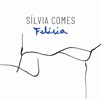 Felícia by Sílvia Comes