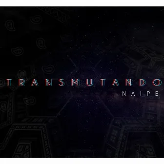 Transmutando by Naipe Gz