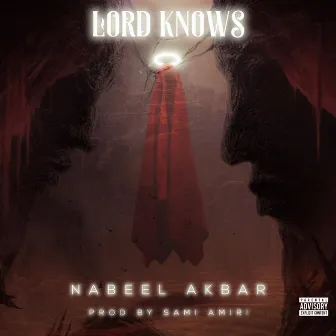 Lord Knows by Nabeel Akbar