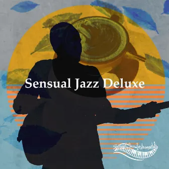 Sensual Jazz Deluxe by Sensual Jazz Instrumentals