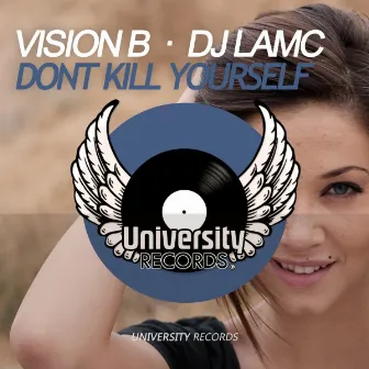 Dont Kill Yourself by Vision B.