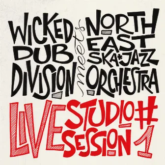 Wicked Dub Division Meets North East Ska Jazz Orchestra (Live Studio Session #1) by Wicked Dub Division