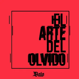 El Arte del Olvido by Dato Tovar