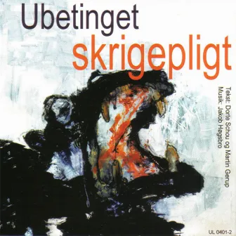 Ubetinget Skrigepligt by Dorte Schou