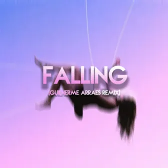 Falling (Remix) by Guilherme Arraes