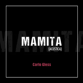 Mamita (Acústica) by Carlo Gless