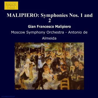 Malipiero: Symphonies Nos. 1 and 2 by Gian Francesco Malipiero