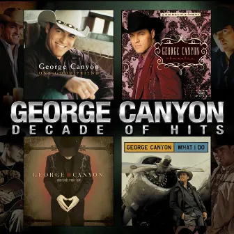 Decade of Hits by George Canyon