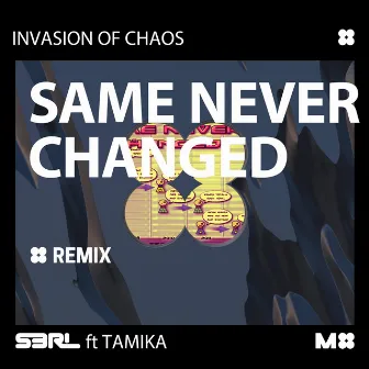 Same Never Changed (Invasion Of Chaos Remix) by Invasion Of Chaos