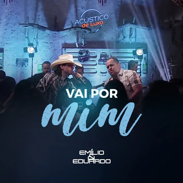 Vai por Mim (Acústico de Luxo) - Ao Vivo