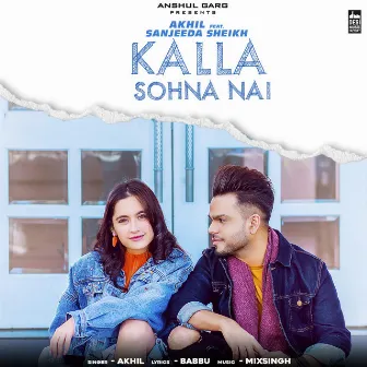 Kalla Sohna Nai by Akhil