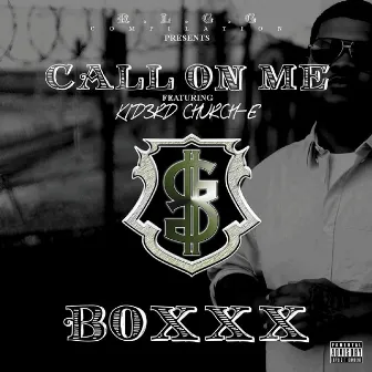 Call on Me (feat. Church E & Kid3rd) by Boxxx