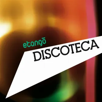 Discoteca by Etango