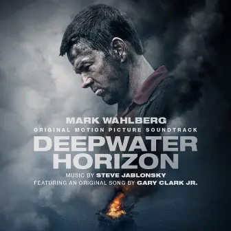 Deepwater Horizon Original Motion Picture Soundtrack by Steve Jablonsky