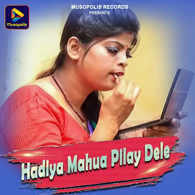 Hadiya Mahua Pilay Dele