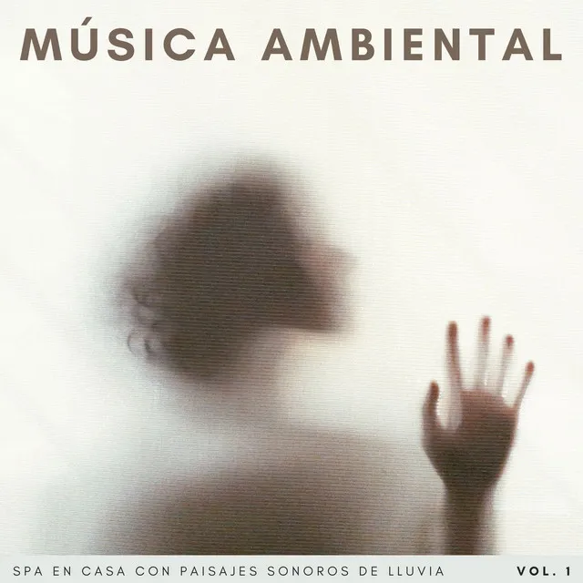 Música Ambiental: Spa En Casa Con Paisajes Sonoros De Lluvia Vol. 1