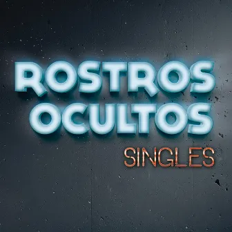 Singles by Rostros Ocultos