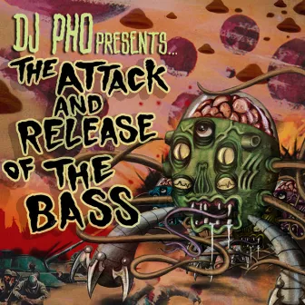 The Attack and Release of the Bass by Dj Pho