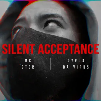 Silent Acceptance by Cyrus Da Virus