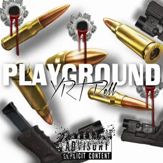 Play Ground by YRT Rell