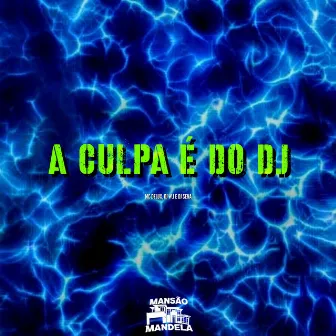 A Culpa É do Dj by DJ W.i