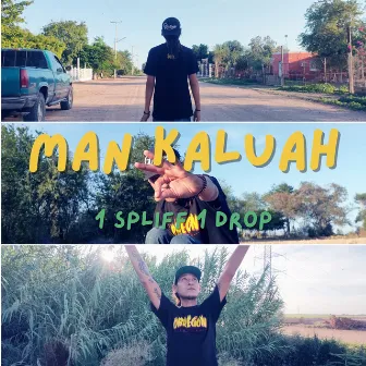 1 Spliff 1 Drop by Mankaluah