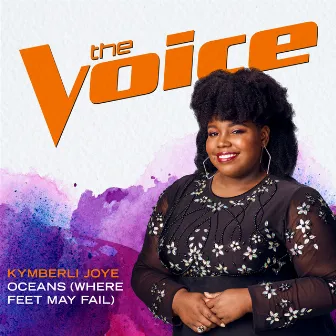 Oceans (Where Feet May Fail) [The Voice Performance] by Kymberli Joye