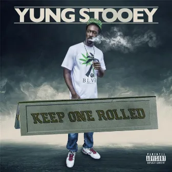 Keep One Rolled (Single) by Yung Stooey