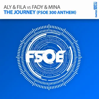 The Journey (FSOE 300 Anthem) by Fady x Mina