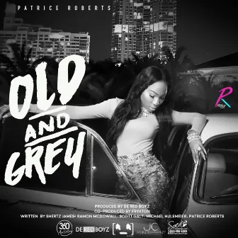 Old and Grey - Single by Patrice Roberts