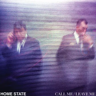 Call Me / Leave Me by Home State