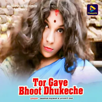 Tor Gaye Bhoot Dhukeche by 