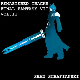 Remastered Tracks: Final Fantasy VII, Vol. II by Sean Schafianski