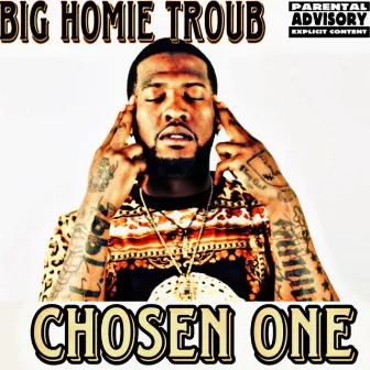 Chosen One by Big Homie Troub