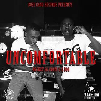 Uncomfortable by Rocket Da Goon