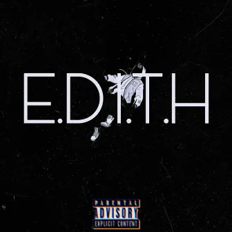 E.D.I.T.H by REIGN FOREVER