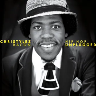 Hip-Hop Unplugged by Christylez Bacon