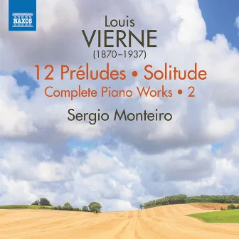 Vierne: Complete Piano Works, Vol. 2 by Sergio Monteiro