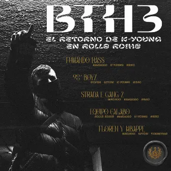 B.T.H 3: El Retorno De K-Young en Rolls Roihs by Eduk2