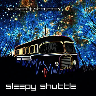 Sleepy Shuttle by Paulsen & Stryczek