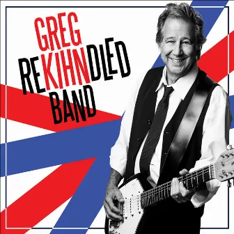 Rekihndled by The Greg Kihn Band