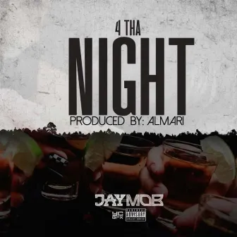 4 Tha Night by JayMob