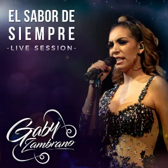 El Sabor de Siempre (Live Session) by Gaby Zambrano