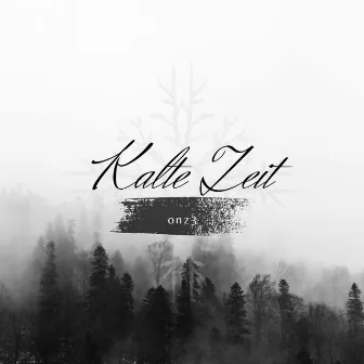 Kalte Zeit by Onz3