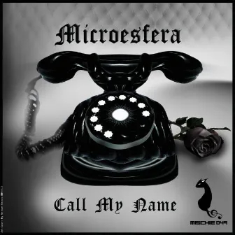 Call My Name by Microesfera