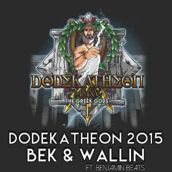 Dodekatheon 2015 (feat. Benjamin Beats) by BEK & Wallin