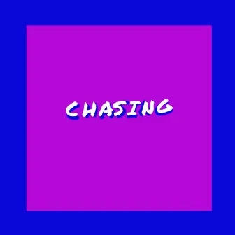 Chasing by Astro Boy Dez