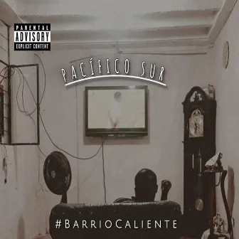 Pacífico Sur (#BarrioCaliente) by J Bull