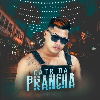 Cair da Prancha by Boy Do Paredão