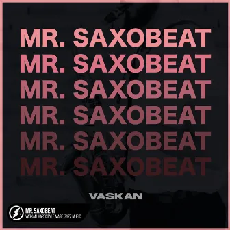 Mr. Saxobeat (Hardstyle) by ZYZZ MUSIC